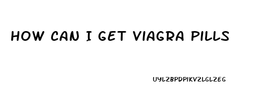 How Can I Get Viagra Pills