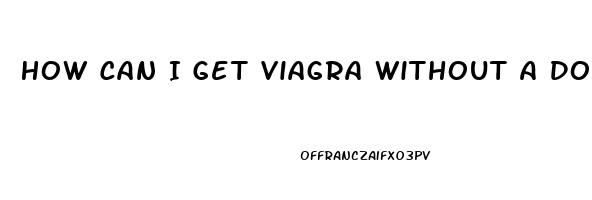 How Can I Get Viagra Without A Doctor