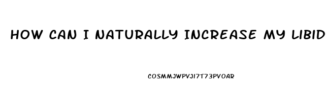 How Can I Naturally Increase My Libido