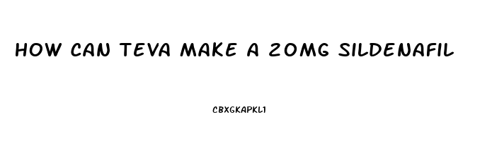 How Can Teva Make A 20mg Sildenafil