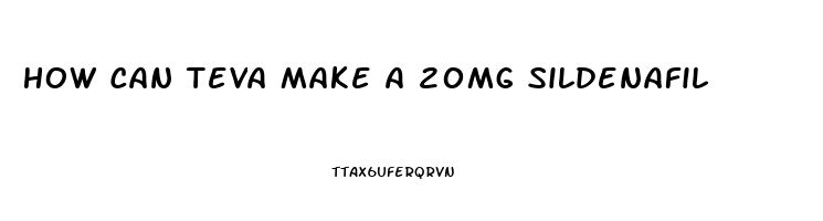 How Can Teva Make A 20mg Sildenafil