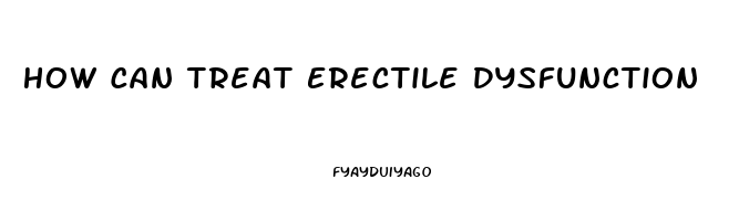 How Can Treat Erectile Dysfunction