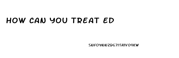 How Can You Treat Ed