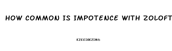 How Common Is Impotence With Zoloft