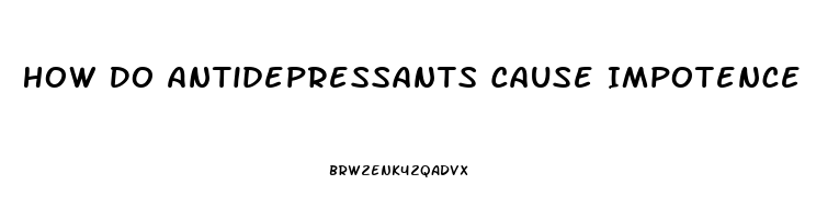 How Do Antidepressants Cause Impotence