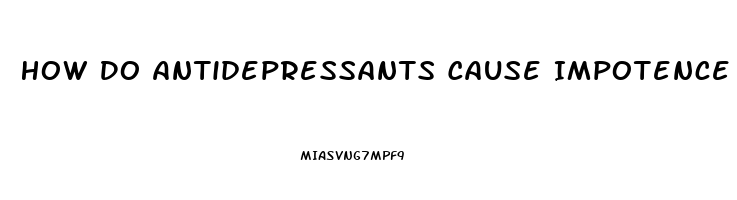 How Do Antidepressants Cause Impotence