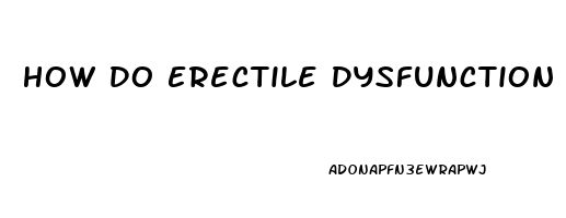 How Do Erectile Dysfunction Drugs Work