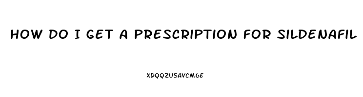 How Do I Get A Prescription For Sildenafil