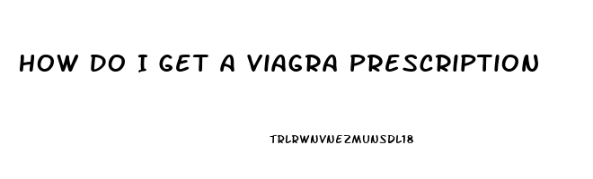 How Do I Get A Viagra Prescription