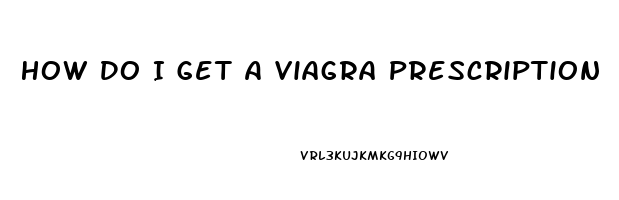 How Do I Get A Viagra Prescription