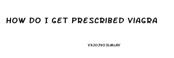 How Do I Get Prescribed Viagra