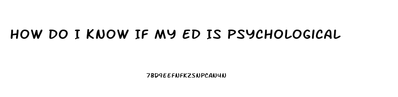 How Do I Know If My Ed Is Psychological