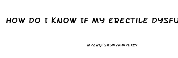 How Do I Know If My Erectile Dysfunction Is Psychological