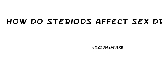 How Do Steriods Affect Sex Drive