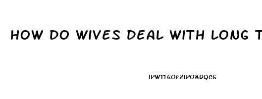 How Do Wives Deal With Long Term Impotence