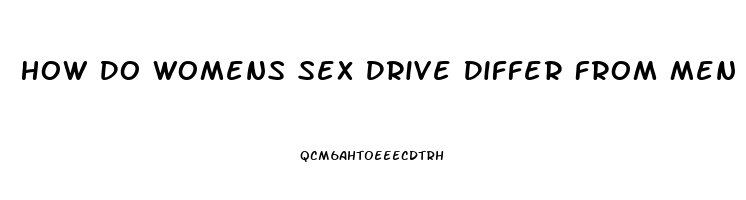 How Do Womens Sex Drive Differ From Men