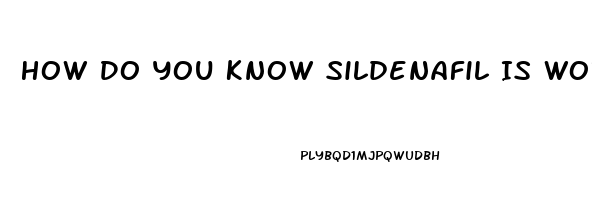 How Do You Know Sildenafil Is Working