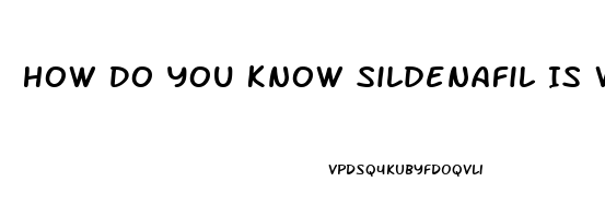 How Do You Know Sildenafil Is Working