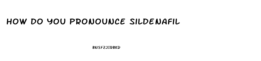 How Do You Pronounce Sildenafil
