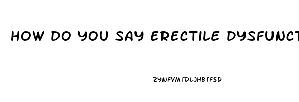 How Do You Say Erectile Dysfunction In Spanish