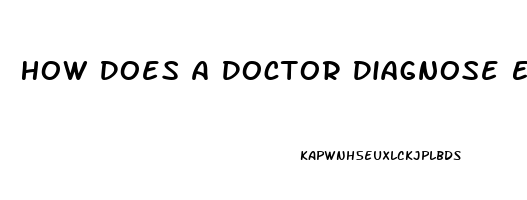 How Does A Doctor Diagnose Erectile Dysfunction