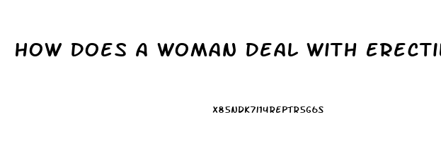 How Does A Woman Deal With Erectile Dysfunction
