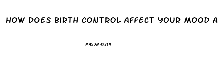 How Does Birth Control Affect Your Mood And Sex Drive