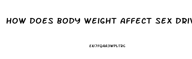 How Does Body Weight Affect Sex Drive