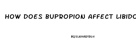 How Does Bupropion Affect Libido