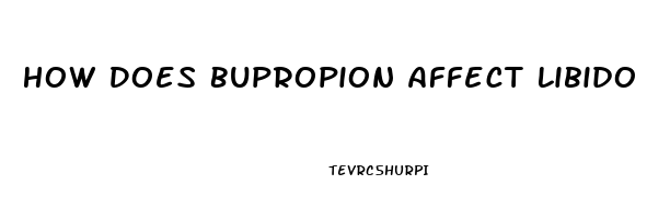 How Does Bupropion Affect Libido
