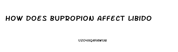 How Does Bupropion Affect Libido