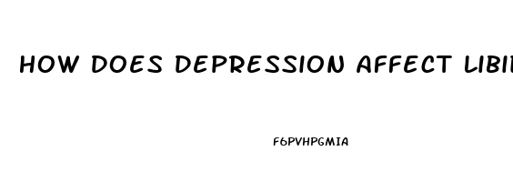 How Does Depression Affect Libido