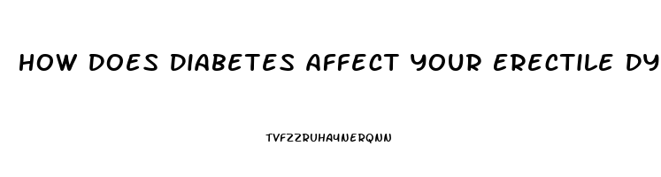 How Does Diabetes Affect Your Erectile Dysfunction