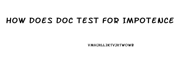 How Does Doc Test For Impotence