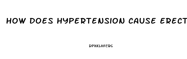 How Does Hypertension Cause Erectile Dysfunction