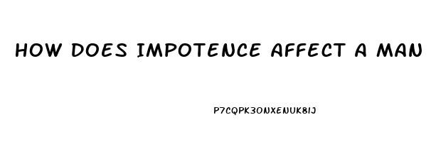 How Does Impotence Affect A Man