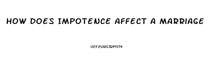 How Does Impotence Affect A Marriage