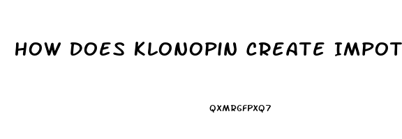 How Does Klonopin Create Impotence