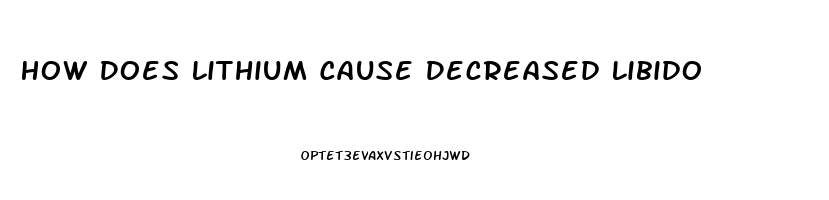 How Does Lithium Cause Decreased Libido