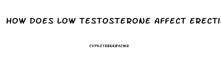 How Does Low Testosterone Affect Erectile Dysfunction