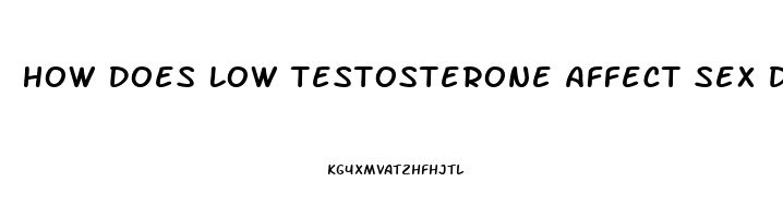 How Does Low Testosterone Affect Sex Drive