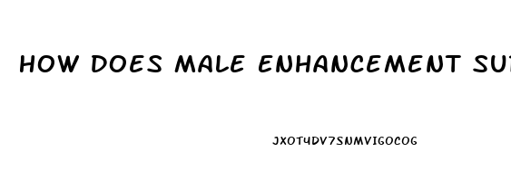 How Does Male Enhancement Surgery Work