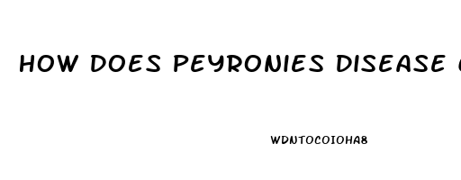 How Does Peyronies Disease Cause Erectile Dysfunction