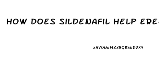 How Does Sildenafil Help Erectile Dysfunction In Older Men