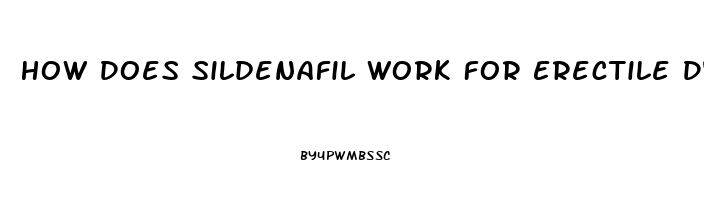 How Does Sildenafil Work For Erectile Dysfunction