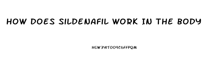 How Does Sildenafil Work In The Body