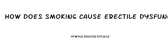 How Does Smoking Cause Erectile Dysfunction