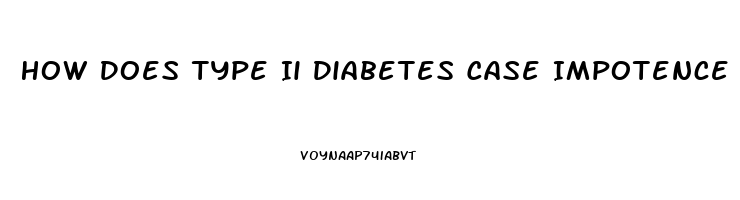 How Does Type Ii Diabetes Case Impotence