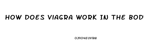 How Does Viagra Work In The Body