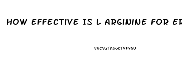 How Effective Is L Arginine For Erectile Dysfunction